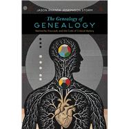 The Genealogy of Genealogy by Jason Ananda Josephson Storm, 9780226847313