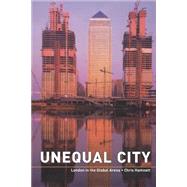 Unequal City: London in the Global Arena by Hamnett,Chris, 9780415317313