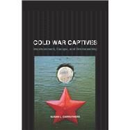 Cold War Captives by Carruthers, Susan L., 9780520257313