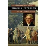 The Cambridge Companion to Thomas Jefferson by Edited by Frank Shuffelton, 9780521867313