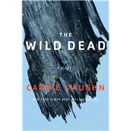 The Wild Dead by Vaughn, Carrie, 9780544947313