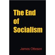 The End of Socialism by Otteson, James R., 9781107017313
