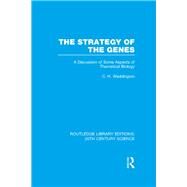The Strategy of the Genes by Waddington,C.H., 9781138017313