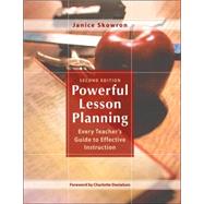 Powerful Lesson Planning : Every Teacher's Guide to Effective Instruction by Janice Skowron, 9781412937313