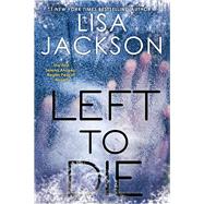Left to Die by Jackson, Lisa, 9781496717313