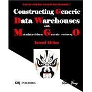 Constructing Generic Data Warehouses With Metadata-driven Generic Operators by Jiang, Bin, 9781508687313