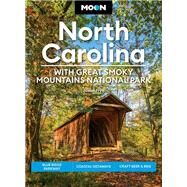 Moon North Carolina: With Great Smoky Mountains National Park Blue Ridge Parkway, Coastal Getaways, Craft Beer & BBQ by Frye, Jason, 9781640497313