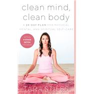 Clean Mind, Clean Body by Stiles, Tara, 9780062947314