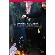 Joining al-Qaeda: Jihadist Recruitment in Europe by Neumann,Peter R., 9780415547314