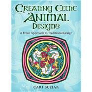 Creating Celtic Animal Designs by Buziak, Cari, 9780486837314