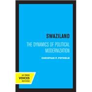 Swaziland by Christian P. Potholm, 9780520317314