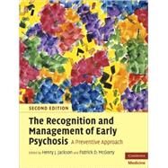 The Recognition and Management of Early Psychosis: A Preventive Approach by Edited by Henry J. Jackson , Patrick D. McGorry, 9780521617314