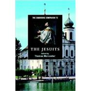 The Cambridge Companion to the Jesuits by Edited by Thomas Worcester, 9780521857314