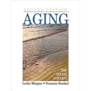 Aging : The Social Context by Leslie Morgan, 9780761987314