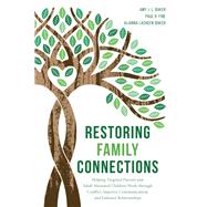 Restoring Family Connections Helping Targeted Parents and Adult Alienated Children Work through Conflict, Improve Communication, and Enhance Relationships by Baker, Amy J.L.; Fine, LCSW, Paul R.; LaCheen-Baker, Alianna, 9781538137314