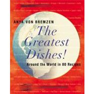 The Greatest Dishes by Von Bremzen, Anya, 9780060197315