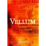 Vellum The Book of All Hours by DUNCAN, HAL, 9780345487315