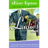 The Ladies' Man by LIPMAN, ELINOR, 9780375707315