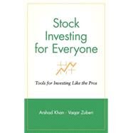 Stock Investing for Everyone Tools for Investing Like the Pros by Khan, Arshad; Zuberi, Vaqar, 9780471357315