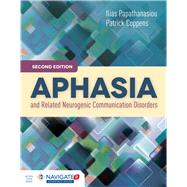 Aphasia and Related Neurogenic Communication Disorders by Papathanasiou, Ilias; Coppens, Patrick, 9781284077315
