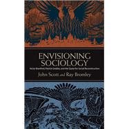 Envisioning Sociology by Scott, John; Bromley, Ray, 9781438447315