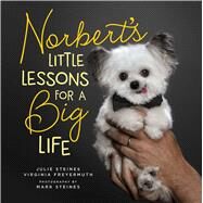Norberts Little Lessons for a Big Life by Steines, Julie; Freyermuth, Virginia, 9781501187315