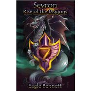 Sevron Rise of the Dragons by Bennett, Eagle, 9781543907315