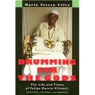 Drumming for the Gods by Velez, Maria Teresa, 9781566397315