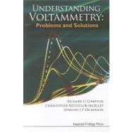 Understanding Voltammetry by Compton, Richard G.; Batchelor-mcauley, Christopher; Dickinson, Edmund J. F., 9781848167315