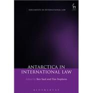 Antarctica in International Law by Saul, Ben; Stephens, Tim, 9781849467315