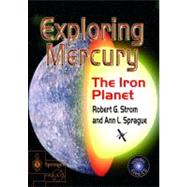 Exploring Mercury : The Iron Planet by Strom, Robert G., 9781852337315