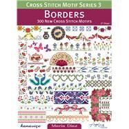 Cross Stitch Motif Series 3: Borders 300 New Cross Stitch Motifs by Diaz, Maria, 9786055647315