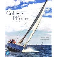 College Physics Volume 2 (Chapters 17-30) by Young, Hugh D.; Adams, Philip W.; Chastain, Raymond Joseph, 9780134987316