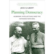 Planning Democracy by Gilbert, Jess; Kirkendall, Richard S., 9780300207316