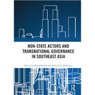 Non-state Actors and Transnational Governance in Southeast Asia by Breslin, Shaun; Nesadurai, Helen E. S., 9780367257316