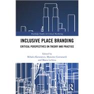 Inclusive Place Branding by Karavatzis, Mihalis; Giovanardi, Massimo; Lichrou, Maria, 9780367877316