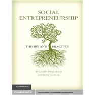 Social Entrepreneurship: Theory and Practice by Ryszard Praszkier , Andrzej Nowak, 9780521767316