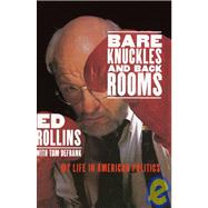 Bare Knuckles and Back Rooms My Life in American Politics by ROLLINS, ED, 9780553067316