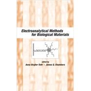 Electroanalytical Methods Of Biological Materials by Brajter-toth; Anna, 9780824707316