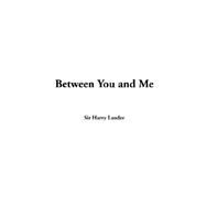 Between You And Me by Lauder, Harry, 9781414297316