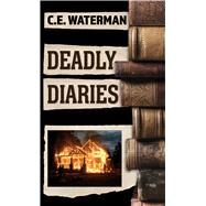 Deadly Diaries by Waterman, C. E., 9781432877316