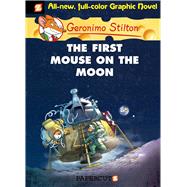 Geronimo Stilton Graphic Novels #14: The First Mouse on the Moon by Stilton, Geronimo, 9781597077316