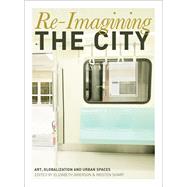 Re-Imagining the City by Grierson, Elizabeth; Sharp, Kristen, 9781841507316
