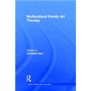 Multicultural Family Art Therapy by Kerr; Christine, 9780415827317