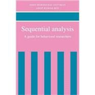Sequential Analysis: A Guide for Behavioral Researchers by John Mordechai Gottman , Anup Kumar Roy, 9780521067317