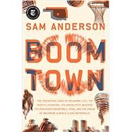 Boom Town by Anderson, Sam, 9780804137317