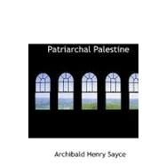 Patriarchal Palestine by Sayce, Archibald Henry, 9781426477317