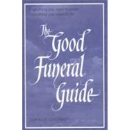 The Good Funeral Guide Everything you need to know -- Everything you need to do by Cowling, Charles, 9781441157317