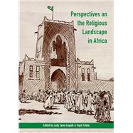 Perspectives on the Religious Landscape in Africa by Acquah, Lady Jane; Falola, Toyin, 9781531007317