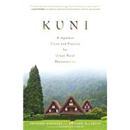 Kuni A Japanese Vision and Practice for Urban-Rural Reconnection by Sekihara, Tsuyoshi; McCarthy, Richard; Finlay, Kathleen, 9781623177317